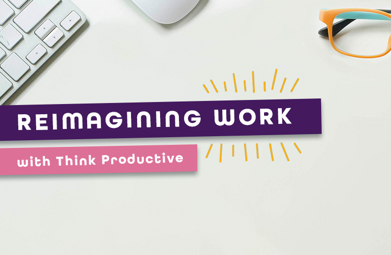 Reimagining Work with Think Productive